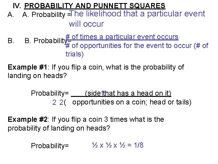  IV. PROBABILITY AND PUNNETT SQUARES The likelihood that a particular event A. A.