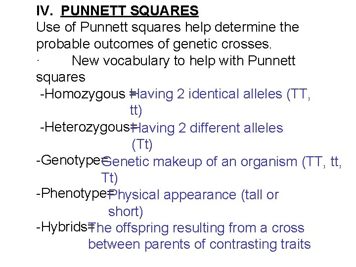 IV. PUNNETT SQUARES Use of Punnett squares help determine the probable outcomes of genetic