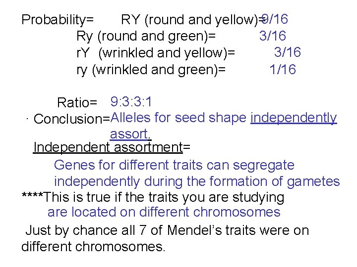 9/16 Probability= RY (round and yellow)= 3/16 Ry (round and green)= 3/16 r. Y