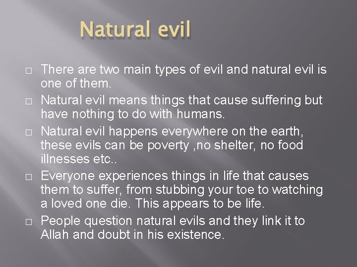 Natural evil � � � There are two main types of evil and natural