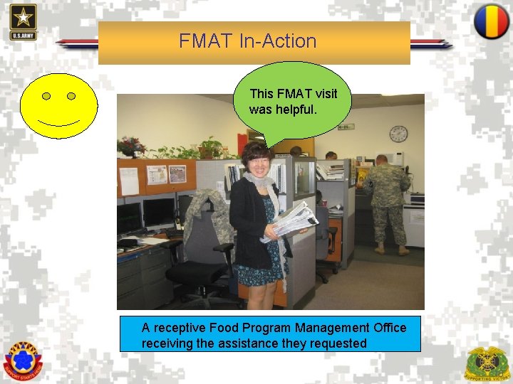 FMAT In-Action This FMAT visit was helpful. A receptive Food Program Management Office receiving