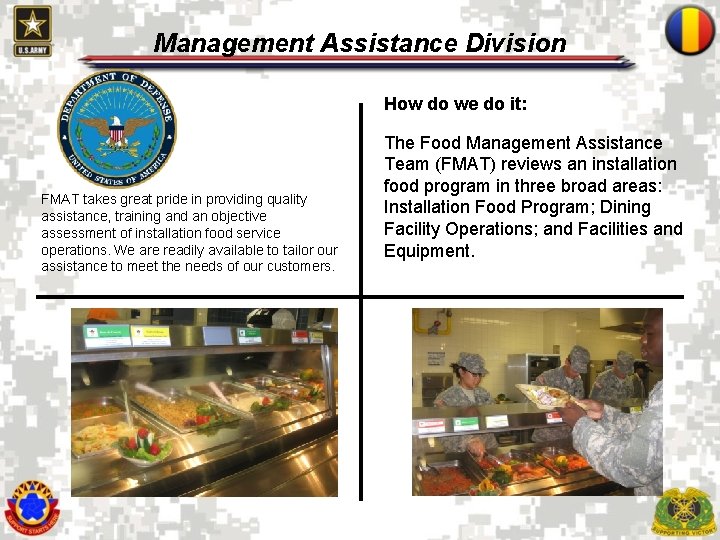 Management Assistance Division How do we do it: FMAT takes great pride in providing