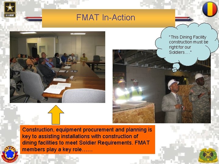 FMAT In-Action “This Dining Facility construction must be right for our Soldiers…. ” Construction,
