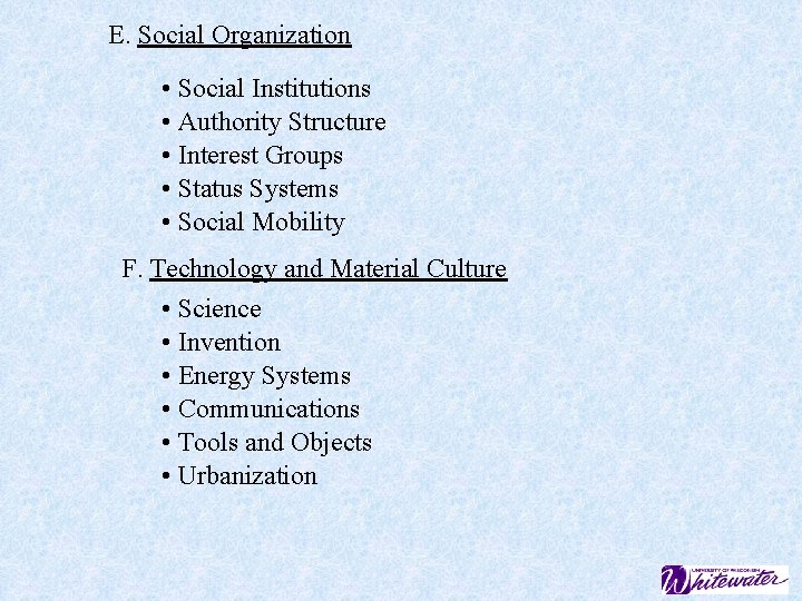 E. Social Organization • Social Institutions • Authority Structure • Interest Groups • Status