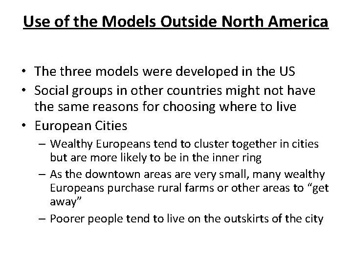 Use of the Models Outside North America • The three models were developed in