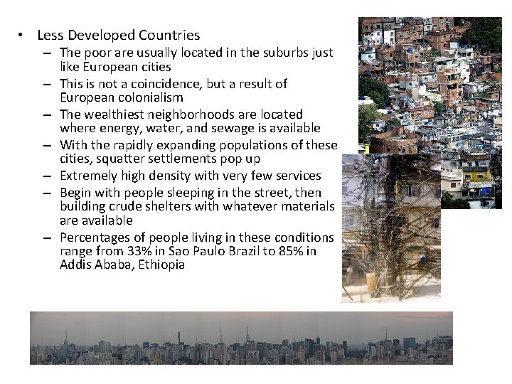  • Less Developed Countries – The poor are usually located in the suburbs