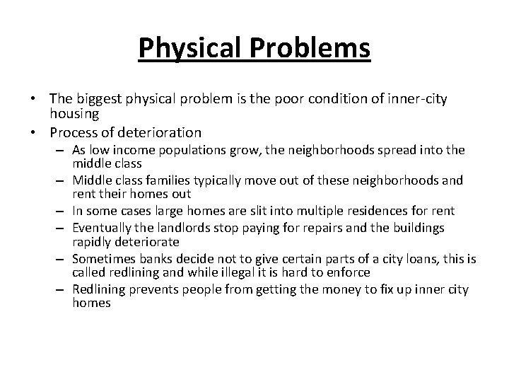 Physical Problems • The biggest physical problem is the poor condition of inner-city housing