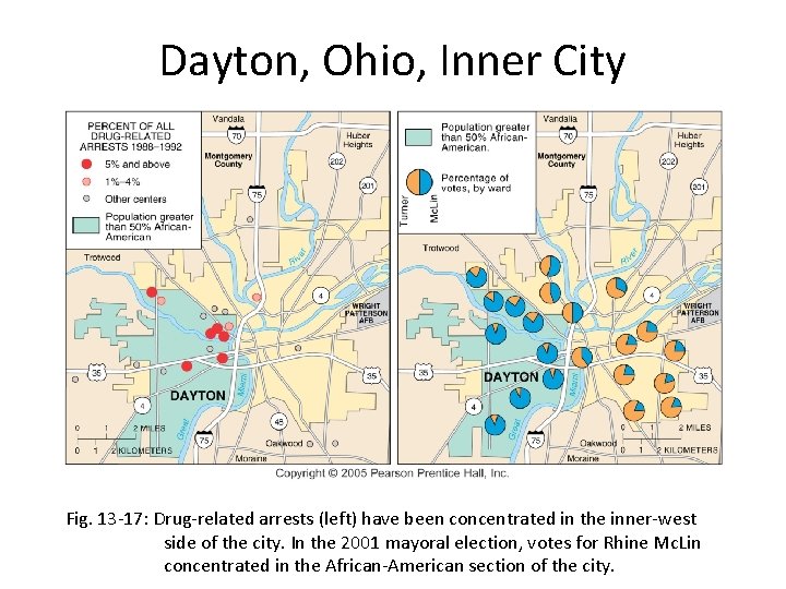 Dayton, Ohio, Inner City Fig. 13 -17: Drug-related arrests (left) have been concentrated in