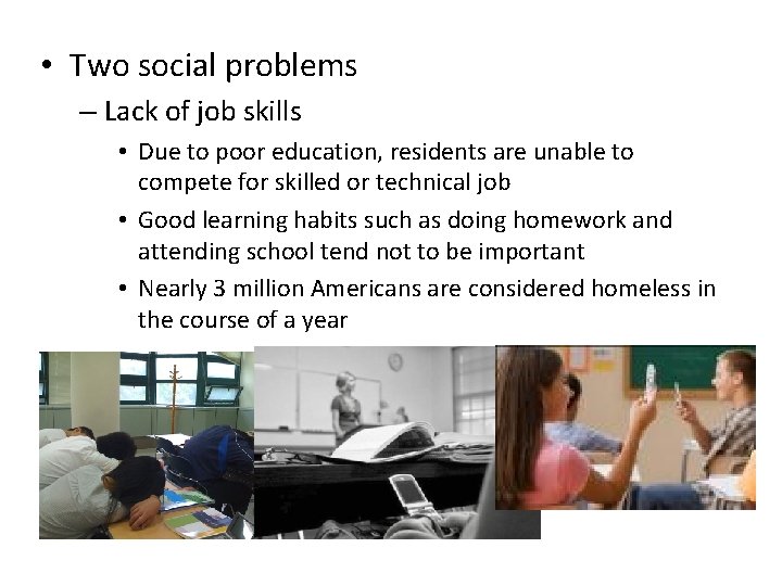  • Two social problems – Lack of job skills • Due to poor