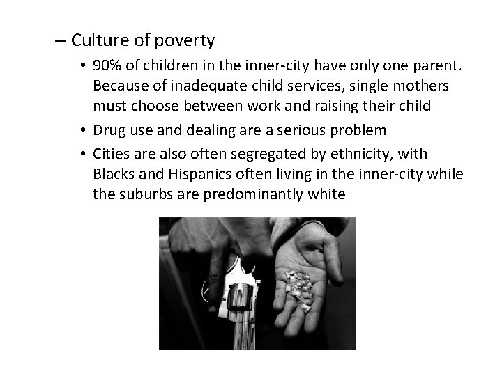 – Culture of poverty • 90% of children in the inner-city have only one