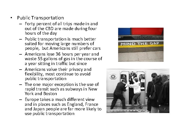  • Public Transportation – Forty percent of all trips made in and out