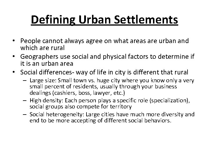 Defining Urban Settlements • People cannot always agree on what areas are urban and