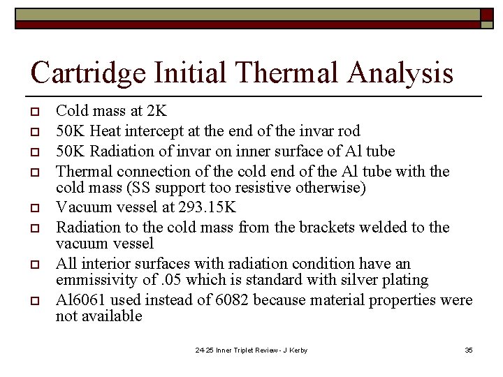 Cartridge Initial Thermal Analysis o o o o Cold mass at 2 K 50