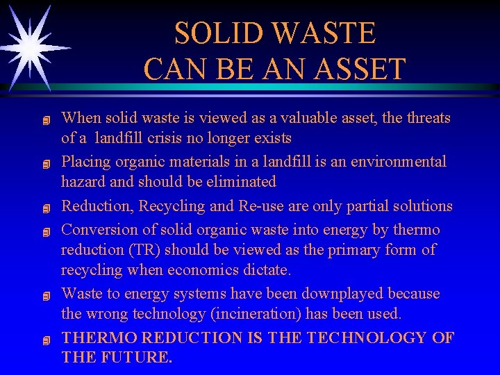 SOLID WASTE CAN BE AN ASSET 4 4 4 When solid waste is viewed