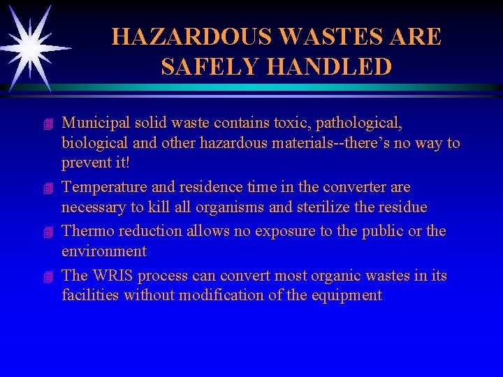 HAZARDOUS WASTES ARE SAFELY HANDLED 4 4 Municipal solid waste contains toxic, pathological, biological