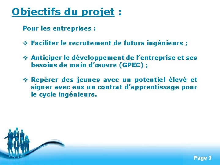 Objectifs du projet : Pour les entreprises : v Faciliter le recrutement de futurs