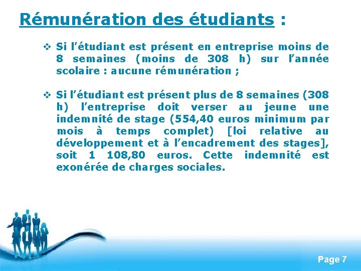 Rémunération des étudiants : v Si l’étudiant est présent en entreprise moins de 8