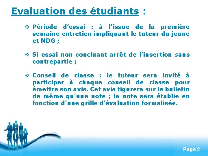 Evaluation des étudiants : v Période d’essai : à l’issue de la première semaine