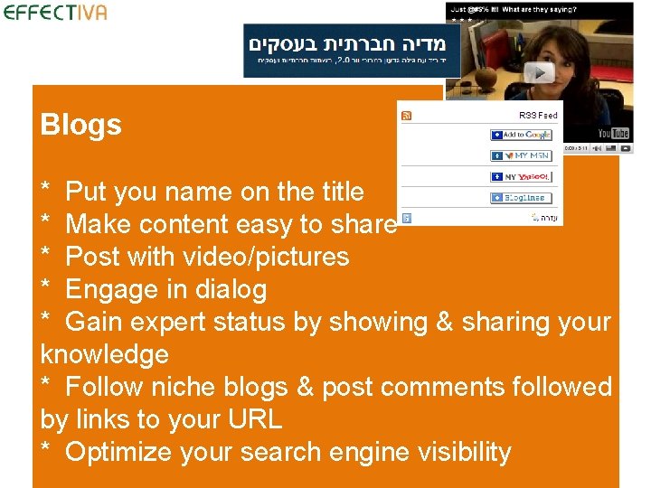 Blogs * Put you name on the title * Make content easy to share