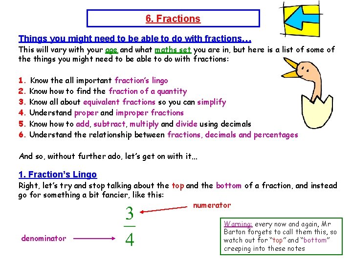 6. Fractions Things you might need to be able to do with fractions… This