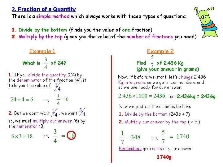 2. Fraction of a Quantity There is a simple method which always works with