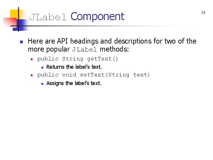 JLabel Component n Here are API headings and descriptions for two of the more