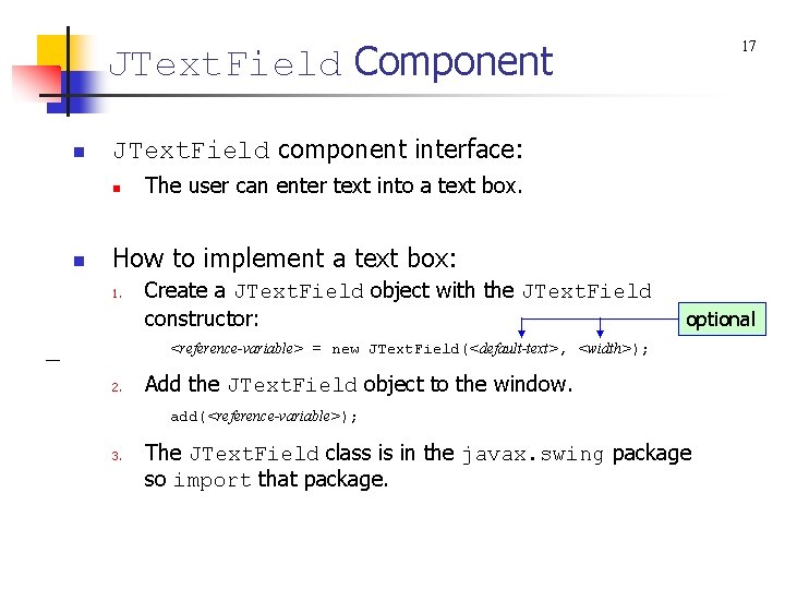 JText. Field Component n JText. Field component interface: n n 17 The user can