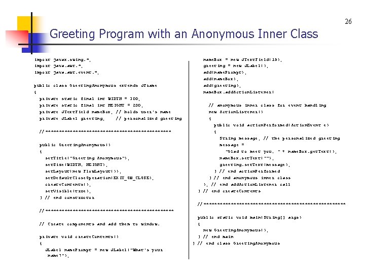 26 Greeting Program with an Anonymous Inner Class import javax. swing. *; import java.
