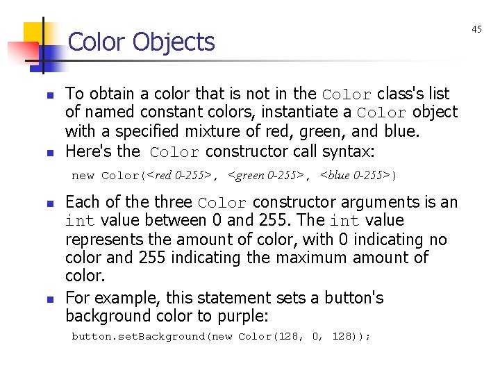 Color Objects n n To obtain a color that is not in the Color