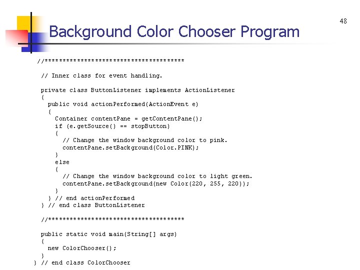 Background Color Chooser Program //******************** // Inner class for event handling. private class Button.