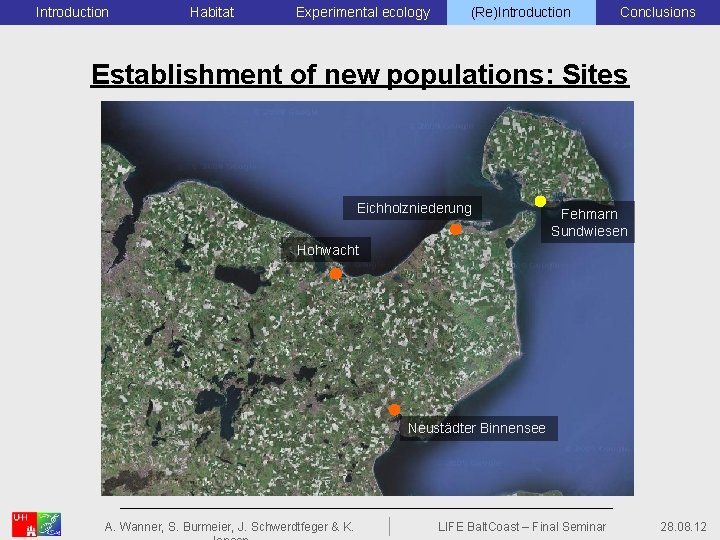 Introduction Habitat Experimental ecology (Re)Introduction Conclusions Establishment of new populations: Sites Eichholzniederung Fehmarn Sundwiesen