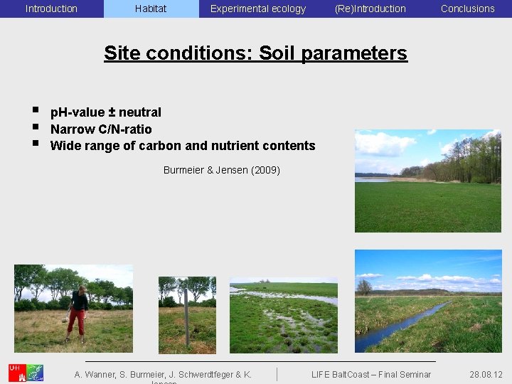 Introduction Habitat Experimental ecology (Re)Introduction Conclusions Site conditions: Soil parameters § § § p.