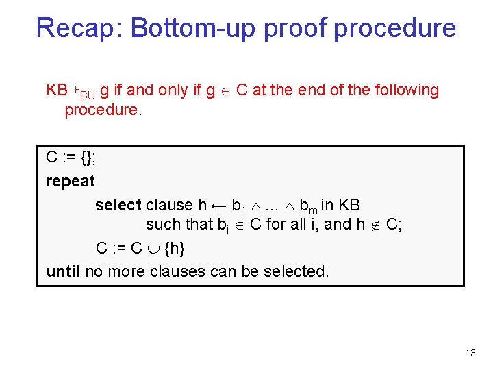 Recap: Bottom-up proof procedure KB ⊦BU g if and only if g C at
