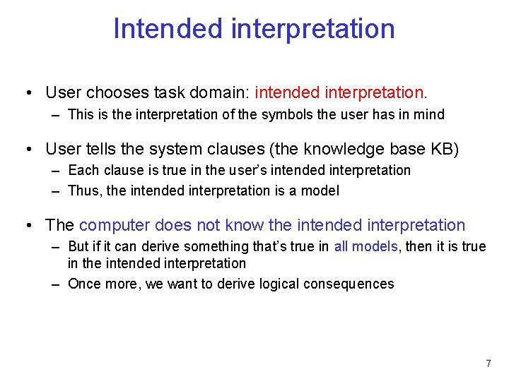 Intended interpretation • User chooses task domain: intended interpretation. – This is the interpretation