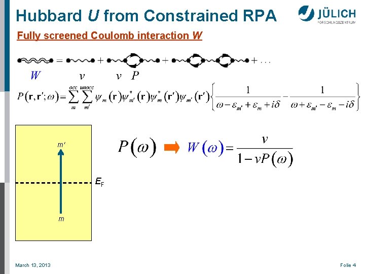 Hubbard U from Constrained RPA Fully screened Coulomb interaction W m‘ EF m March