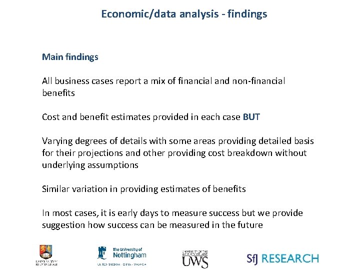 Economic/data analysis - findings Main findings All business cases report a mix of financial