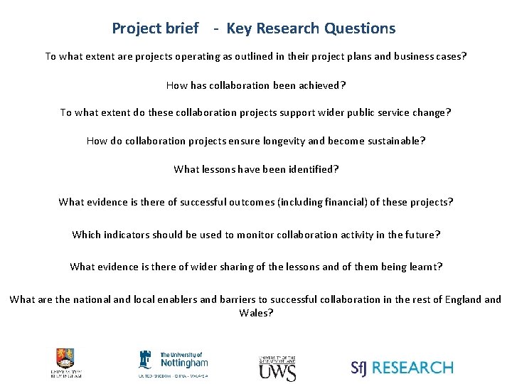Project brief - Key Research Questions To what extent are projects operating as outlined