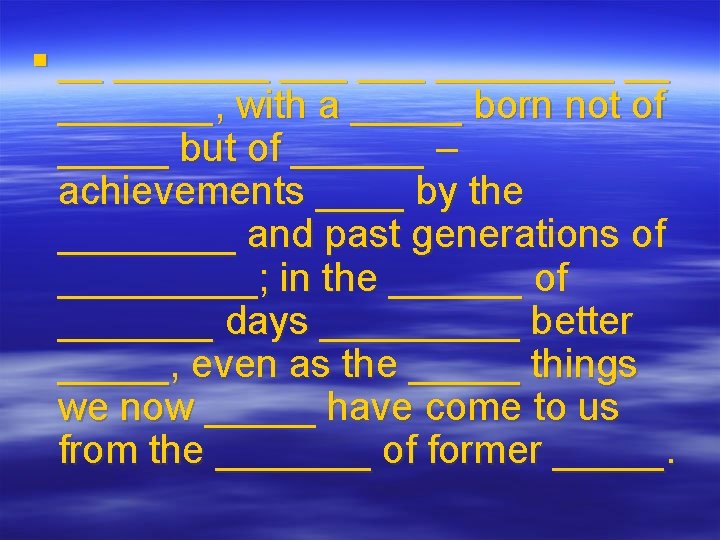 § __ _______ ___ _______, with a _____ born not of _____ but of