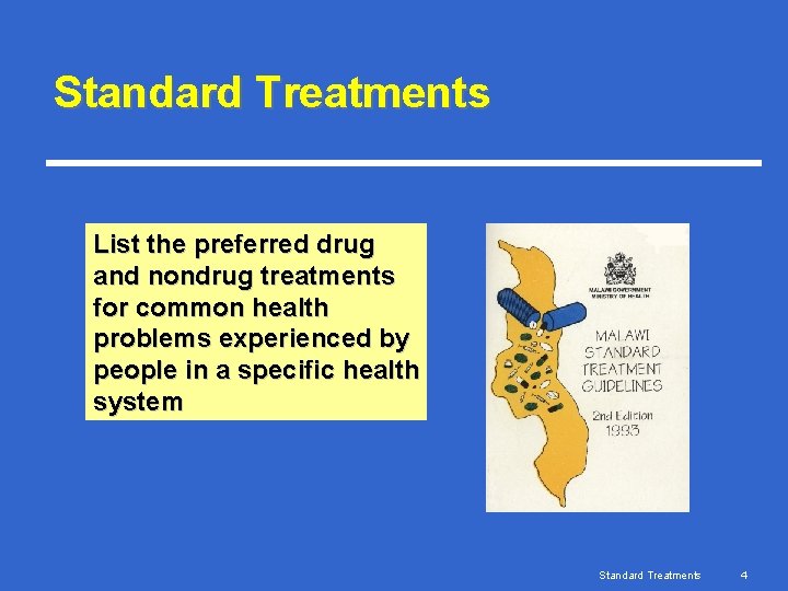 Standard Treatments List the preferred drug and nondrug treatments for common health problems experienced