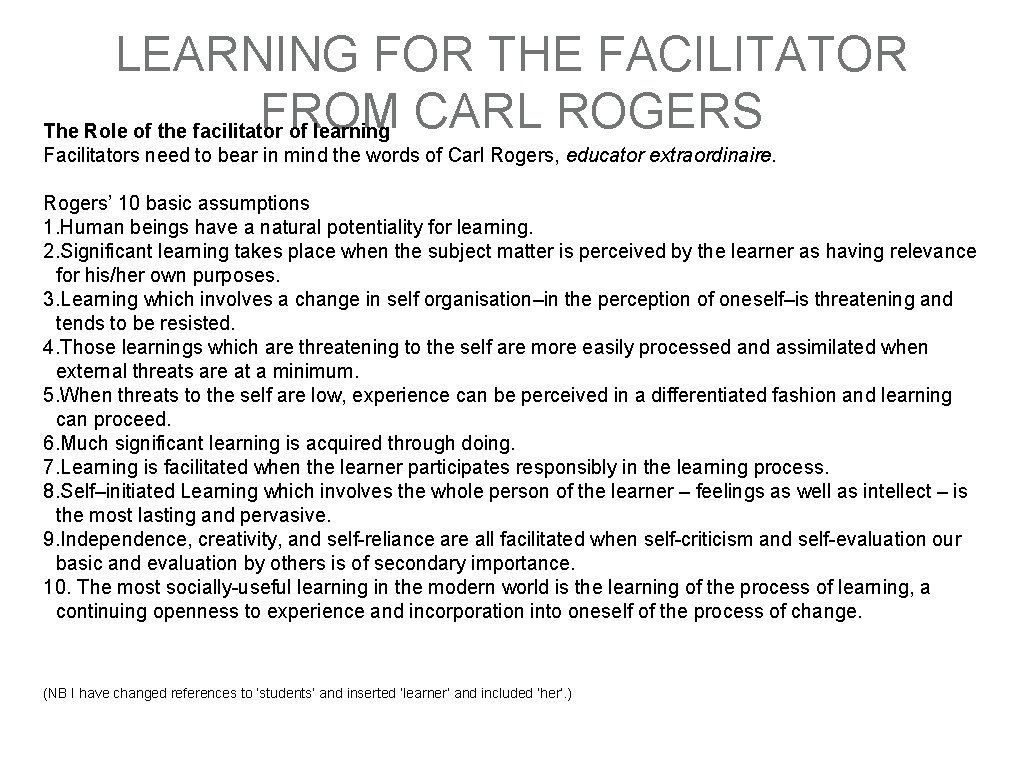 LEARNING FOR THE FACILITATOR FROM CARL ROGERS The Role of the facilitator of learning