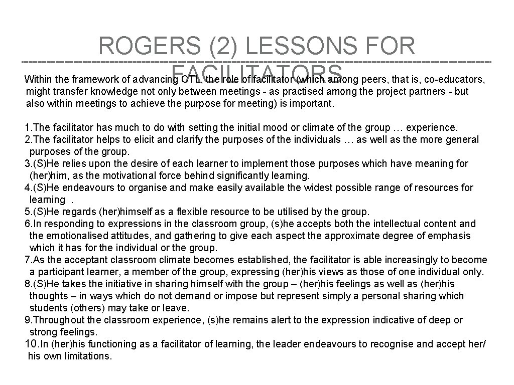 ROGERS (2) LESSONS FOR FACILITATORS Within the framework of advancing CTL, the role of