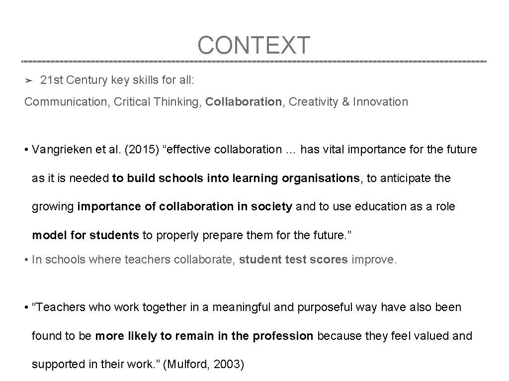 CONTEXT ➤ 21 st Century key skills for all: Communication, Critical Thinking, Collaboration, Creativity