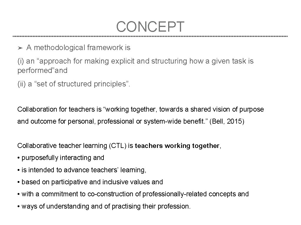 CONCEPT ➤ A methodological framework is (i) an “approach for making explicit and structuring