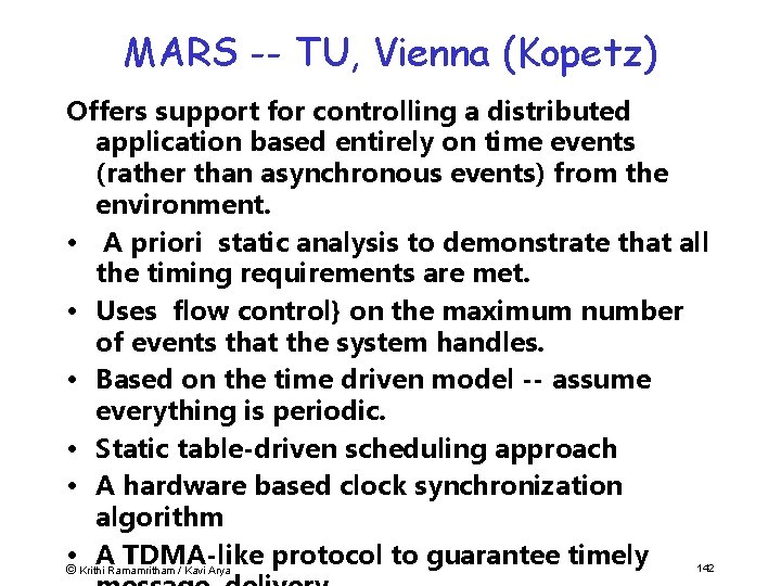 MARS -- TU, Vienna (Kopetz) Offers support for controlling a distributed application based entirely