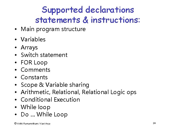 Supported declarations statements & instructions: • Main program structure • • • Variables Arrays