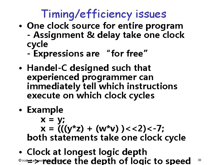 Timing/efficiency issues • One clock source for entire program - Assignment & delay take