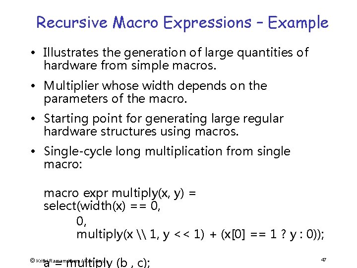 Recursive Macro Expressions – Example • Illustrates the generation of large quantities of hardware