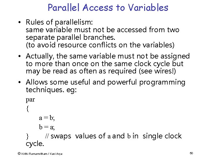 Parallel Access to Variables • Rules of parallelism: same variable must not be accessed
