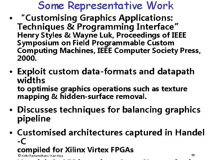 Some Representative Work • “Customising Graphics Applications: Techniques & Programming Interface” Henry Styles &