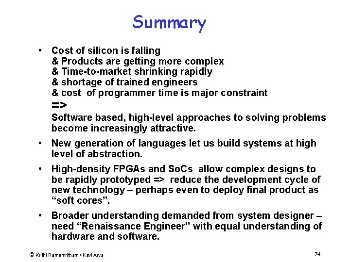 Summary • Cost of silicon is falling & Products are getting more complex &